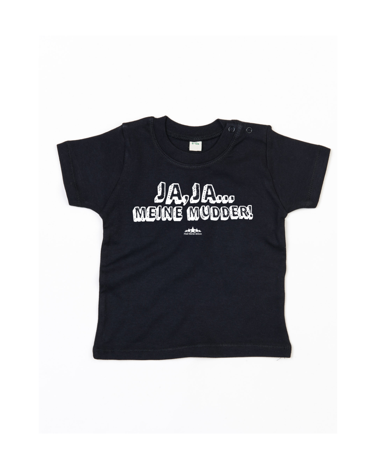 T-Shirt Baby Ja Ja...meine Mudder!