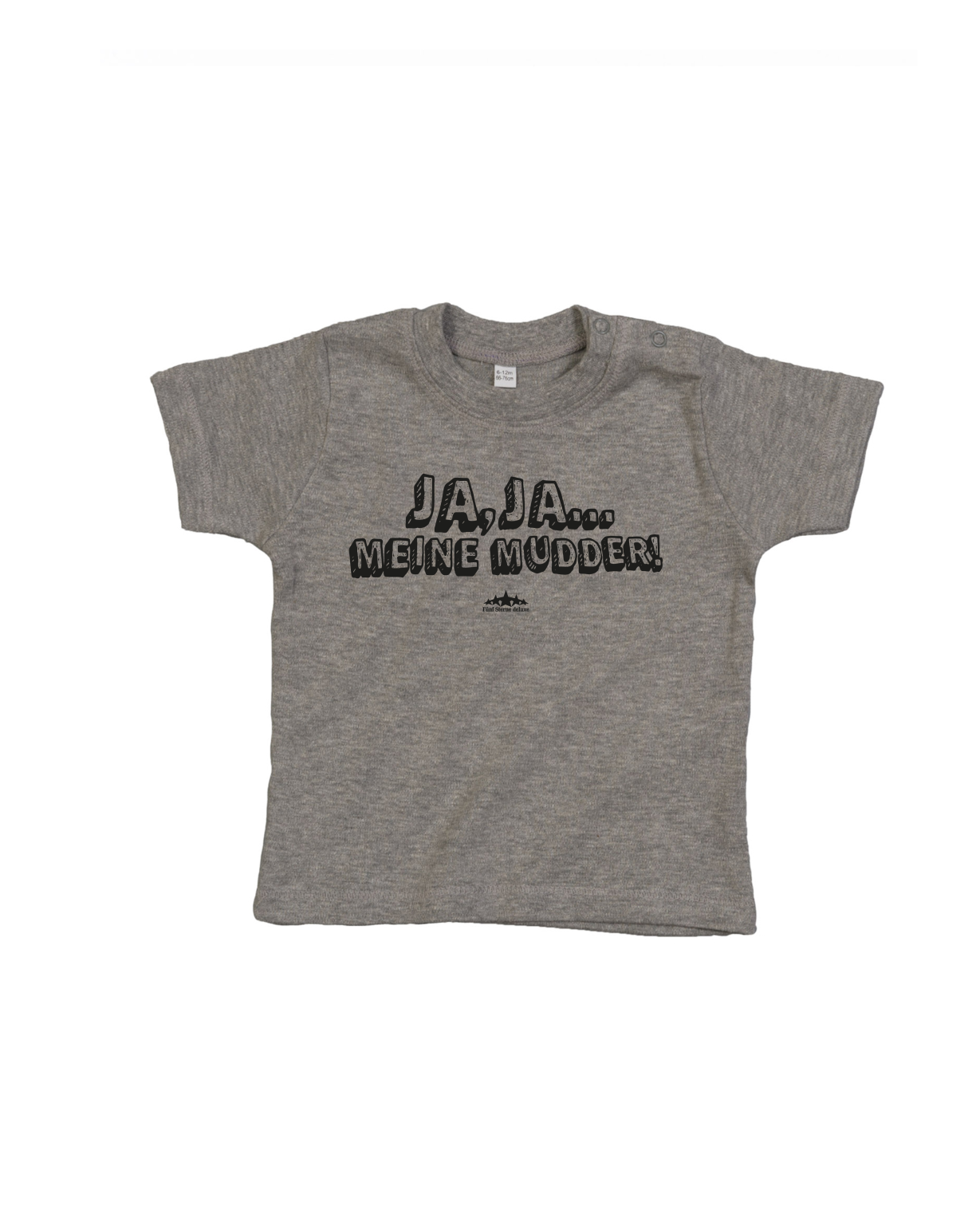 T-Shirt Baby Ja Ja...meine Mudder!