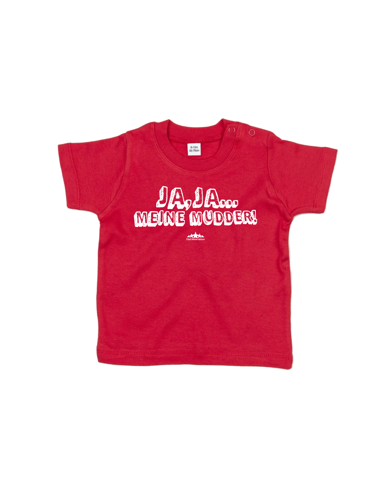 T-Shirt Baby Ja Ja...meine Mudder!